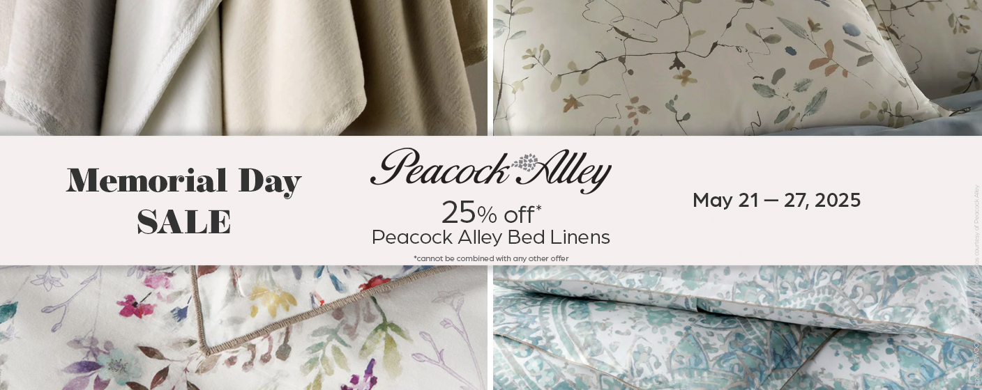 May 21 - 27, 2025, save 25% on fine bed linens